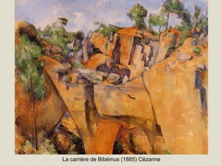 La carrière de Bibémus (1885) Cézanne
 