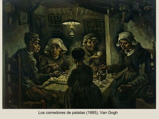 Los comedores de patatas (1885), Van Gogh
 