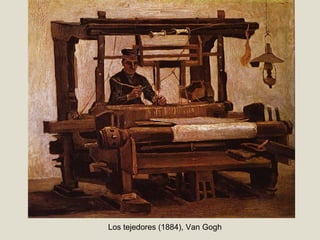 Los tejedores (1884), Van Gogh
 