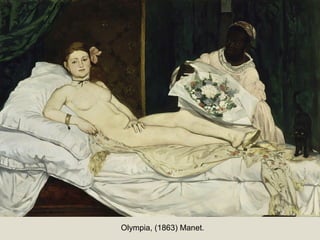 Olympia, (1863) Manet.
 