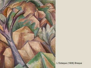 L´Estaque (1908) Braque
 