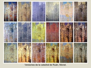 Versiones de la catedral de Ruán, Monet.
 