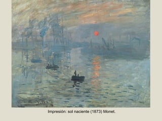 Impresión: sol naciente (1873) Monet.
 