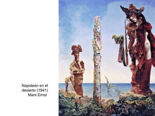 Napoleón en el
desierto (1941)
Marx Ernst
 