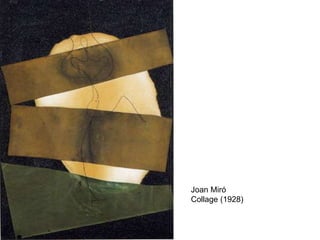 Joan Miró
Collage (1928)
 