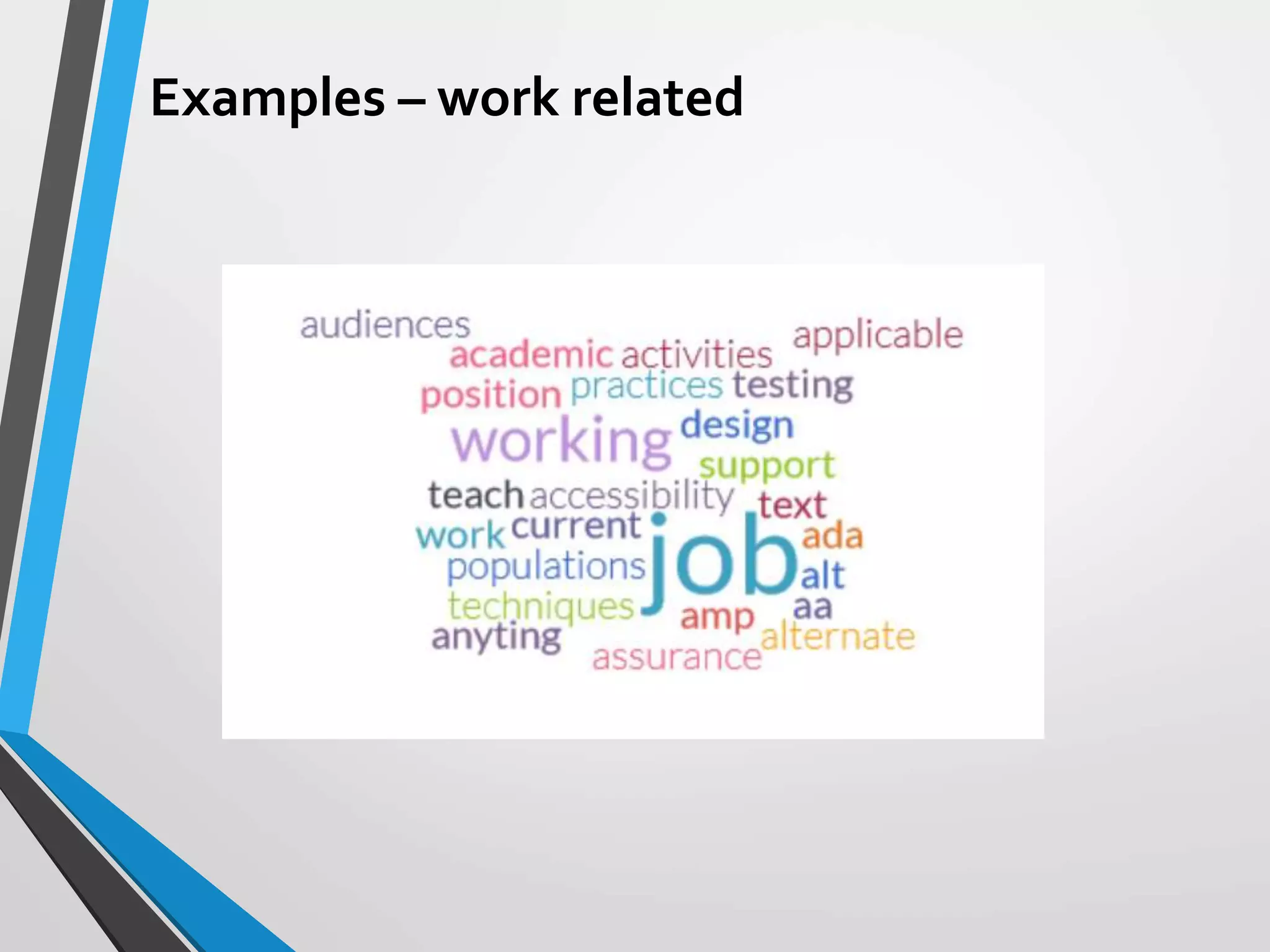Examples – work related
 