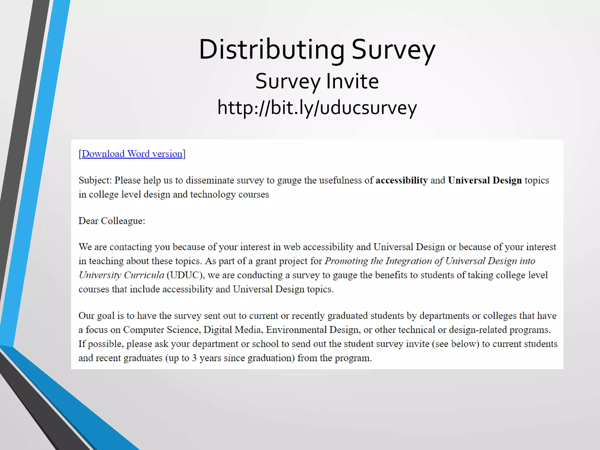 Distributing Survey
Survey Invite
http://bit.ly/uducsurvey
 