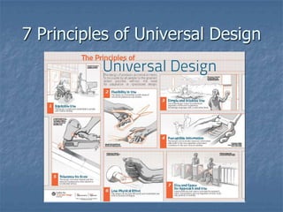 7 Principles of Universal Design
 