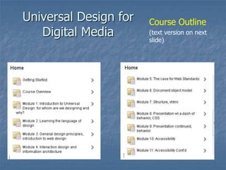 Universal Design for
Digital Media
Course Outline
(text version on next
slide)
 