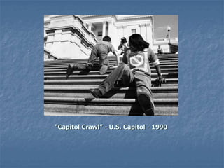 “Capitol Crawl” - U.S. Capitol - 1990
 