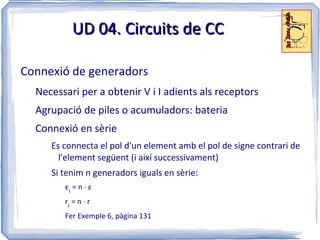 Per conveni: corrent del + al – (des de Franklin) Classes de corrent: Continu: flux d'e -  constant i no varia el sentit 