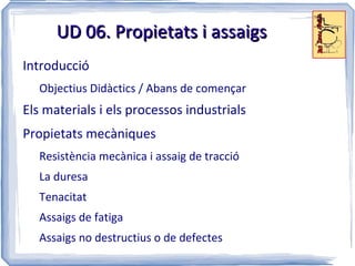 UD 06. Propietats i assaigs ,[object Object]