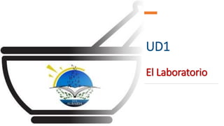 UD1
El Laboratorio
 