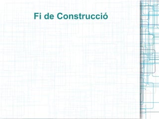 Fi de Construcció 