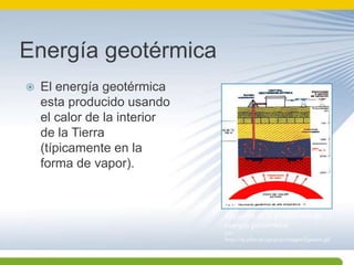 EnergíahidráulicaUsa el movimiento del aguaEl agua gira una turbina.  El eje de la turbina transmite la energía al alternador. Una turbina en los EE.UU.por: http://www.tecnun.es/asignaturas/ecologia/trabajos/ehidraul/p4.htm