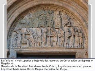 Epifanía en nivel superior y bajo ella las escenas de Coronación de Espinas y
Flagelación.
Maestro de la Traición: Prendimiento de Cristo, Ángel con corona en picado,
Ángel tumbado sobre Reyes Magos, Curación del Ciego.
 