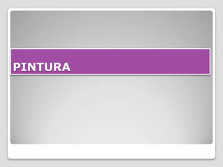 PINTURA
 