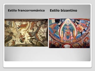 Estilo francorrománico   Estilo bizantino
 