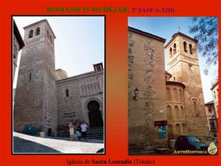 ROMÁNICO MUDÉJAR: 2ª FASE (s.XIII)
Iglesia de Santa Leocadia (Toledo)
 