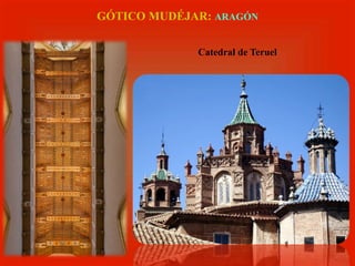 Catedral de Teruel
GÓTICO MUDÉJAR: ARAGÓN
 