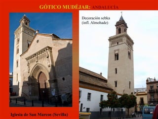 Iglesia de San Marcos (Sevilla)
GÓTICO MUDÉJAR: ANDALUCÍA
Decoración sebka
(infl. Almohade)
 