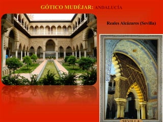 Reales Alcázares (Sevilla)
GÓTICO MUDÉJAR: ANDALUCÍA
 