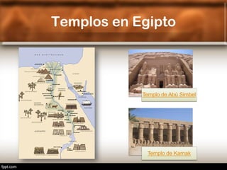 Templos en Egipto




            Templo de Abú Simbel




             Templo de Karnak
 