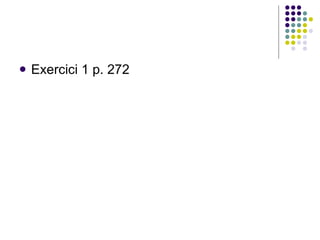 Exercici 1 p. 272 