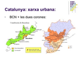 Catalunya: xarxa urbana: BCN + les dues corones: 
