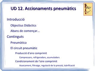 UD 12. Accionaments pneumàtics ,[object Object]