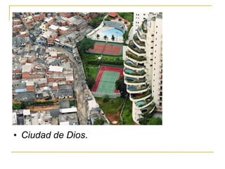 Ciudad de Dios . 