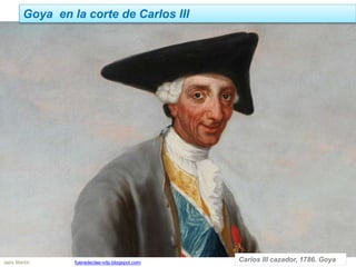 Goya en la corte de Carlos III
Jairo Martín fueradeclae-vdp.blogspot.com Carlos III cazador, 1786. Goya
 