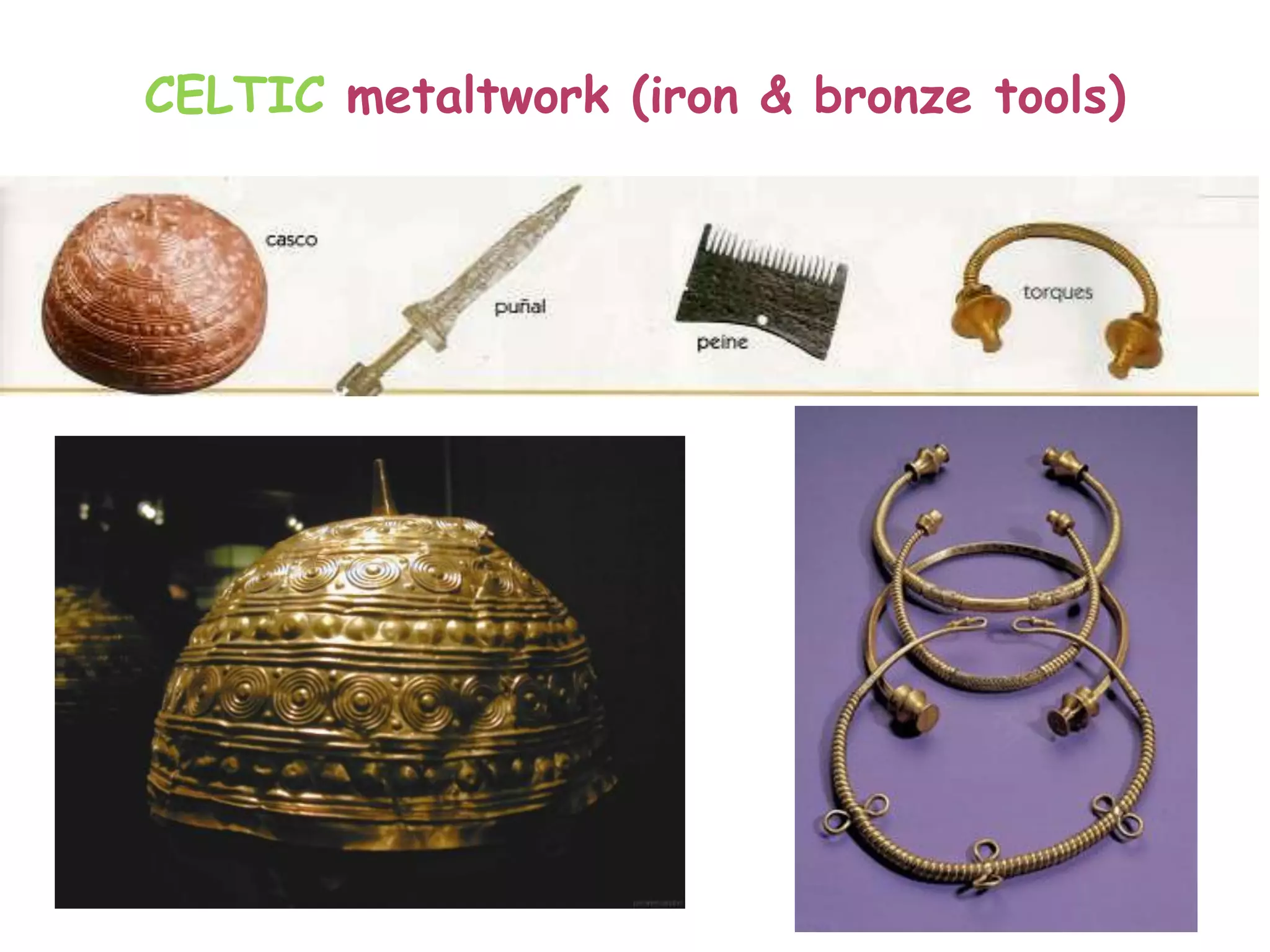 CELTIC metaltwork (iron & bronze tools)
 