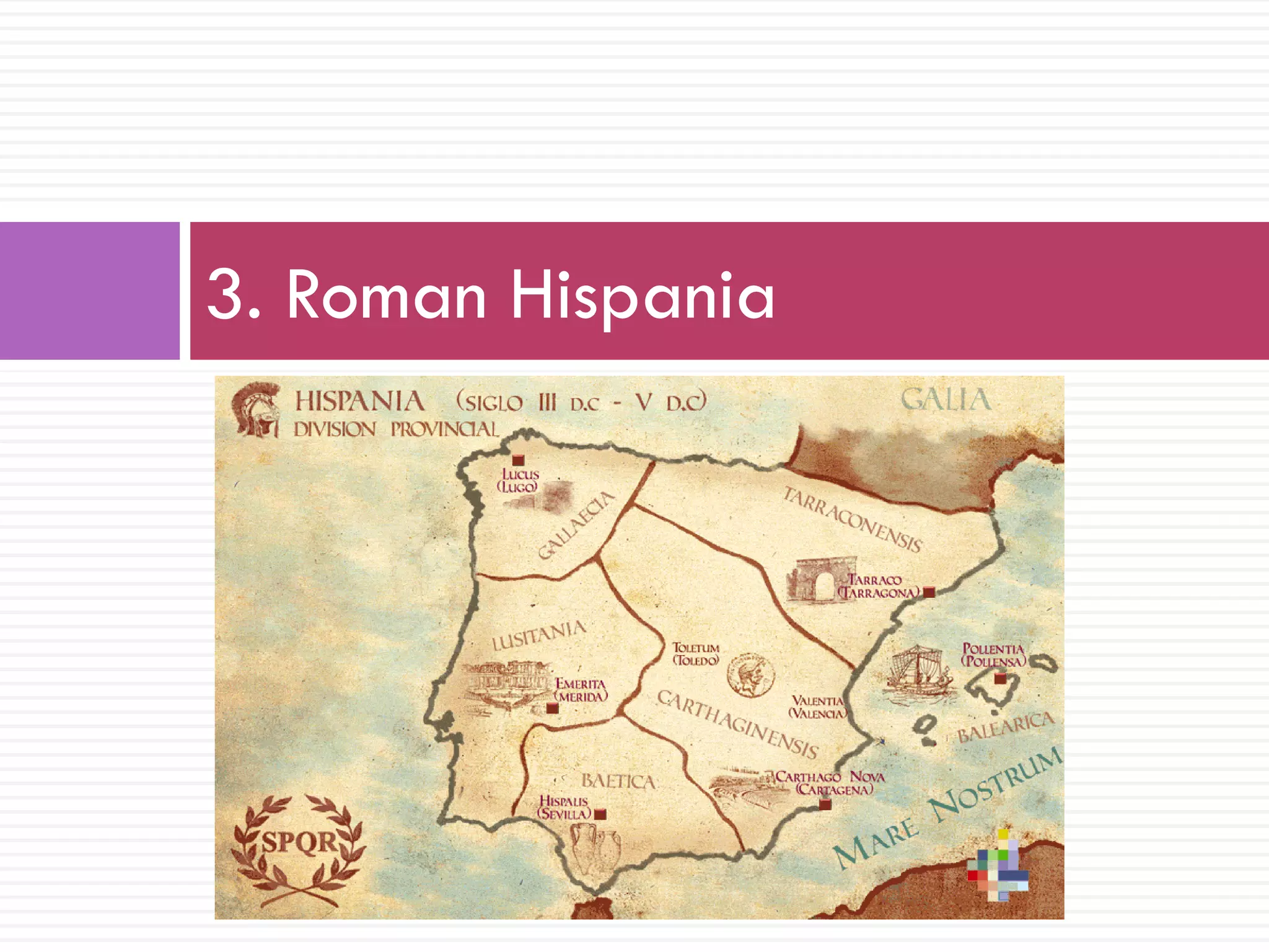3. Roman Hispania
 