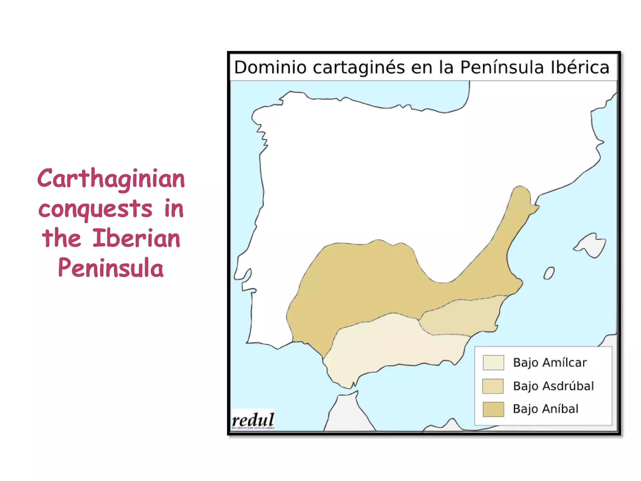 Carthaginian
conquests in
the Iberian
Peninsula
 