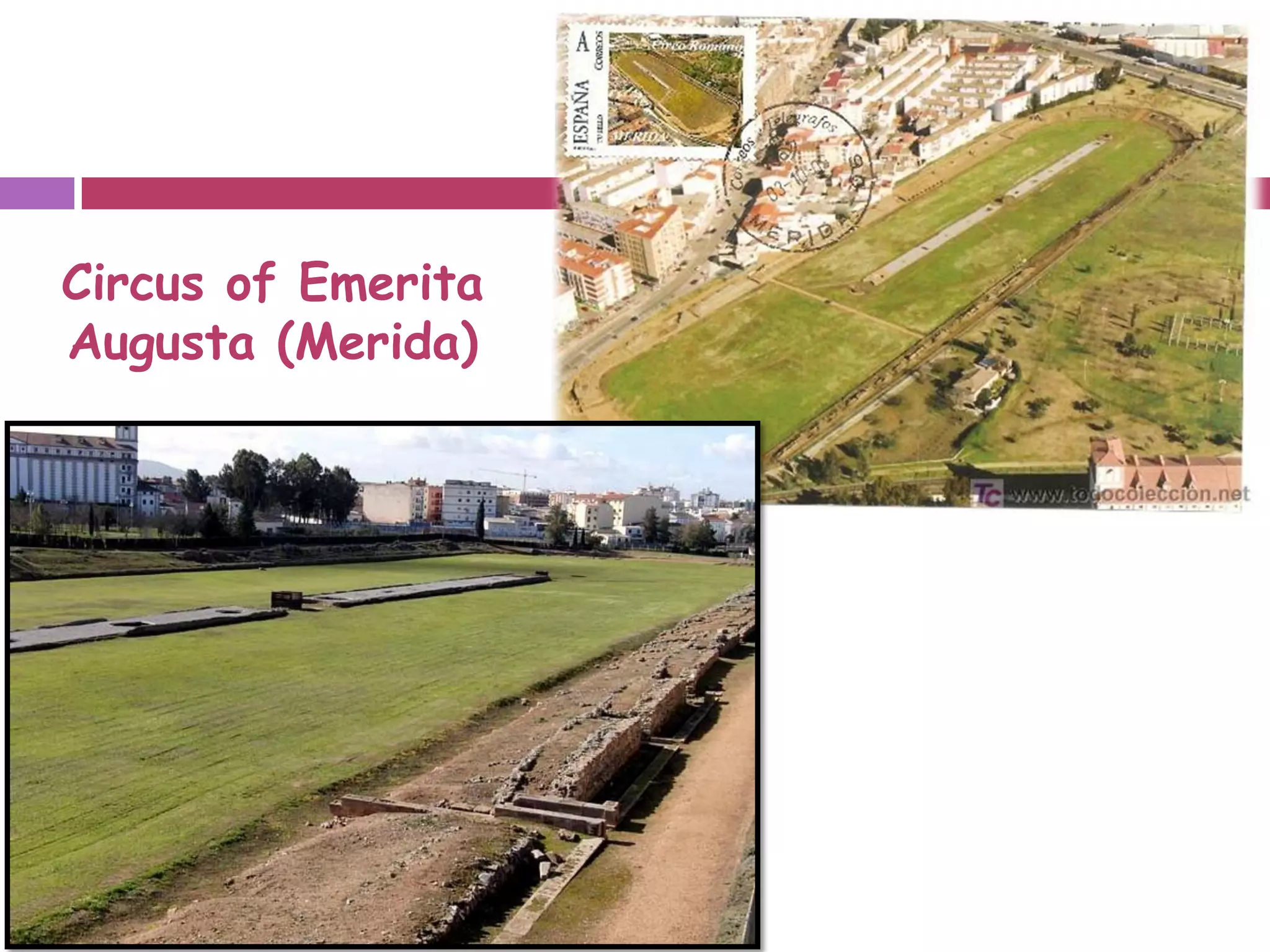 Circus of Emerita
Augusta (Merida)
 