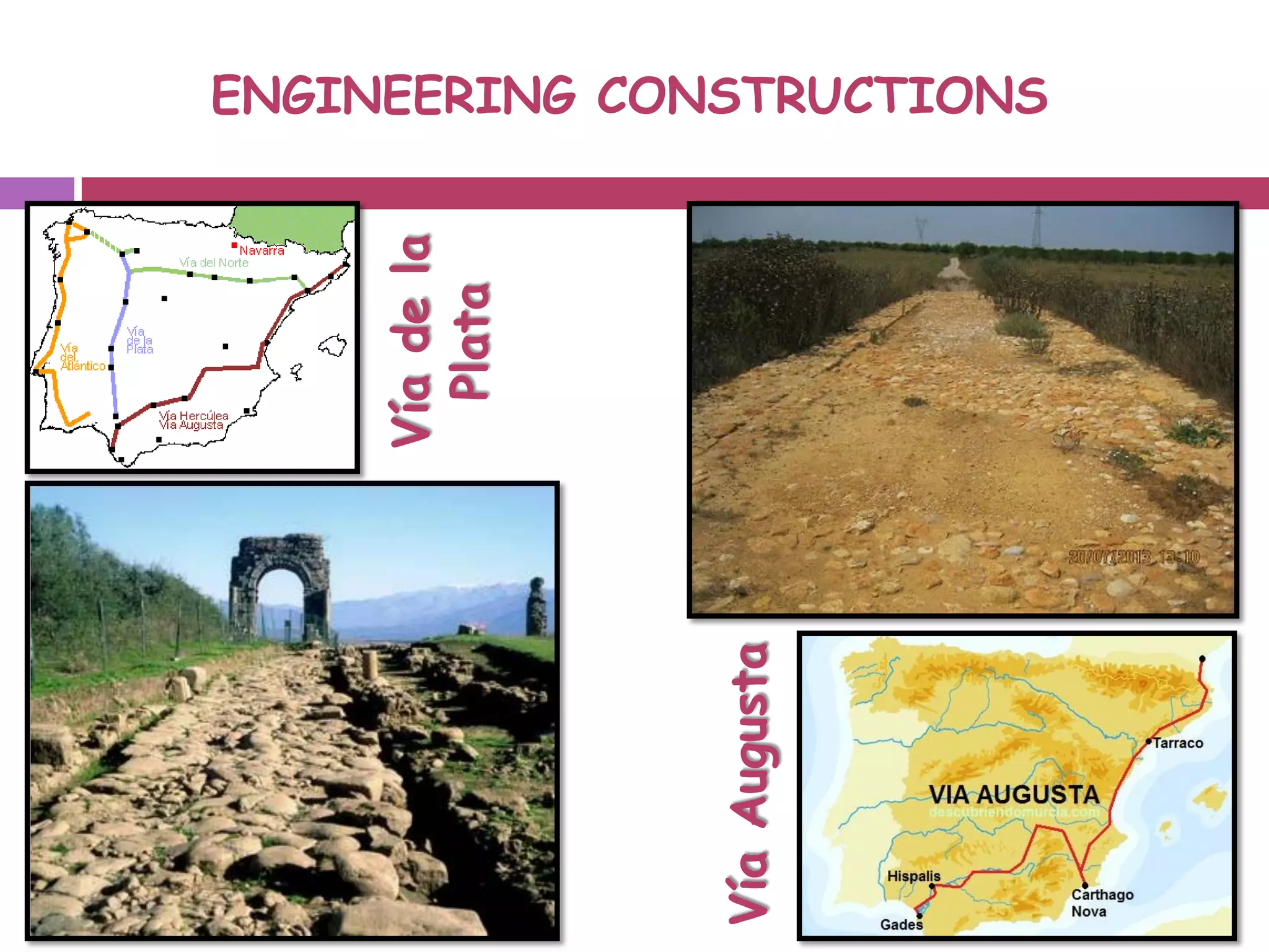 ENGINEERING CONSTRUCTIONS
Víadela
Plata
VíaAugusta
 