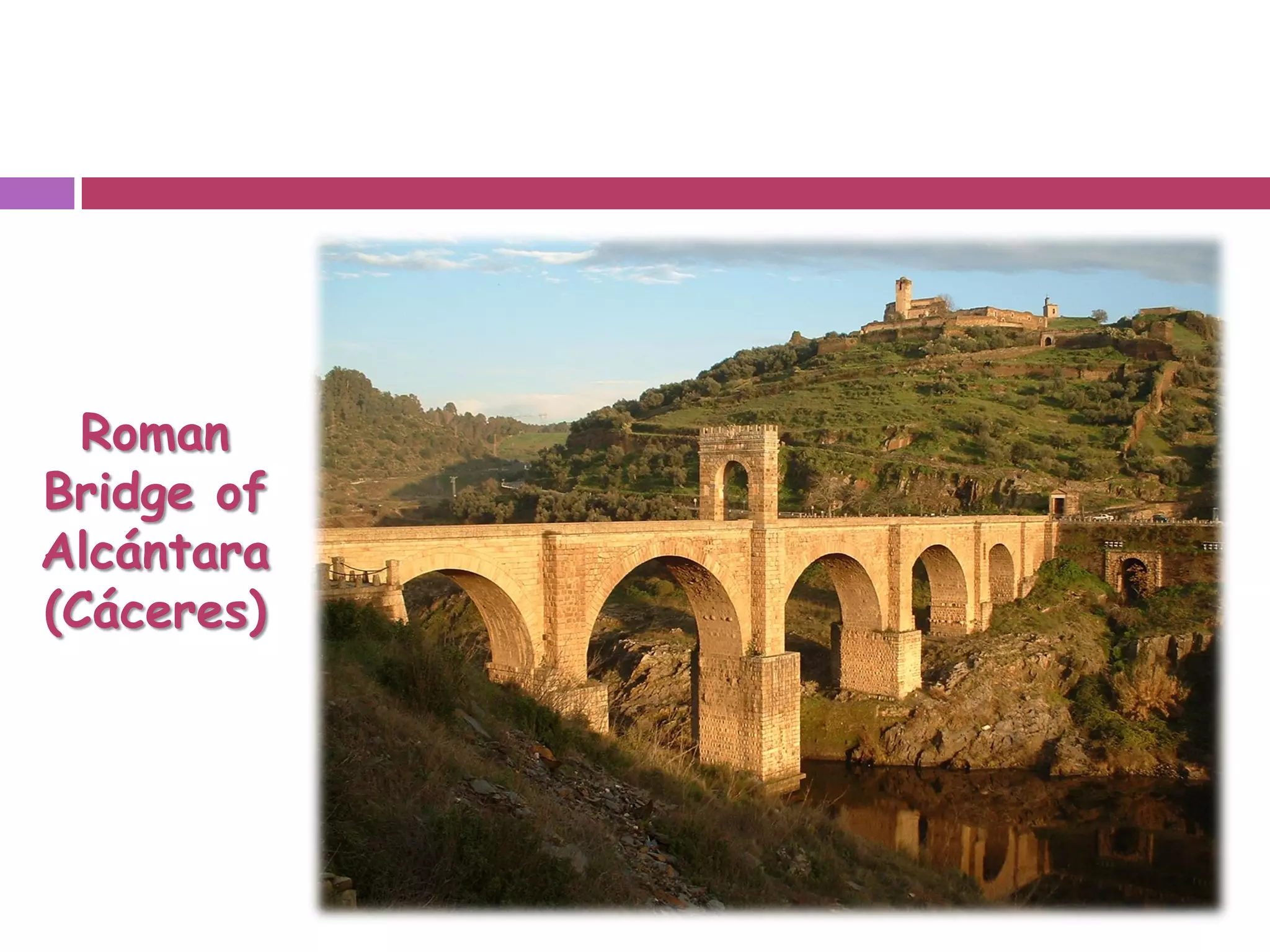 Roman
Bridge of
Alcántara
(Cáceres)
 