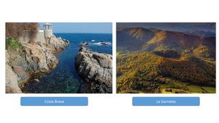 Costa Brava La Garrotxa
 