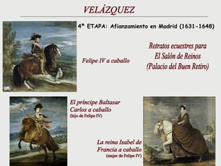 4ª ETAPA: Afianzamiento en Madrid (1631-1648)
 