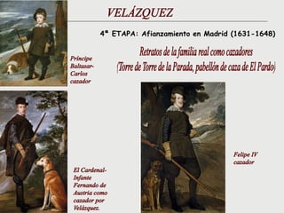 4ª ETAPA: Afianzamiento en Madrid (1631-1648)
 