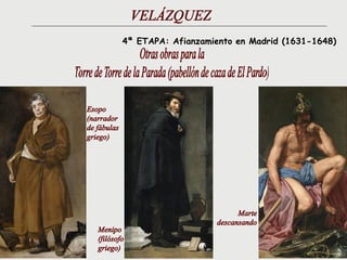 4ª ETAPA: Afianzamiento en Madrid (1631-1648)
 