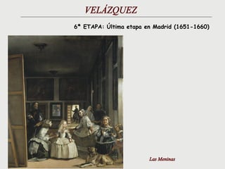 6ª ETAPA: Última etapa en Madrid (1651-1660)
 