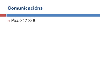 Comunicacións
 Páx. 347-348
 