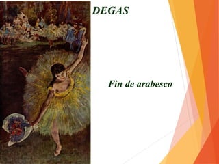 Práctica de ballet
DEGAS
 