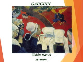 GAUGUIN
Visión tras el sermón (1888)
 