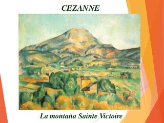La montaña Sainte Victoire
CEZANNE
 