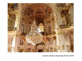Juvarra, Palacio Stupinigi (Turín) 1729
 