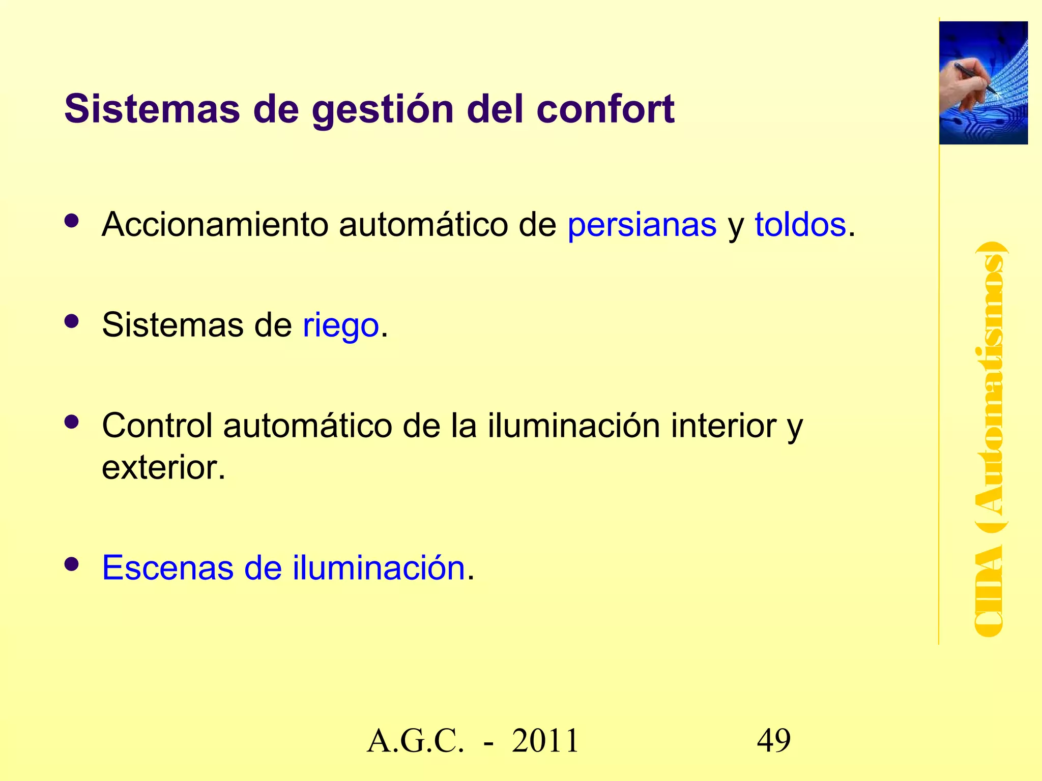GUÍA-BT-51
Grado de automatización normal




                                                    CIDA (Automatismos)
              www.secciona2.tk (2012) 49
 