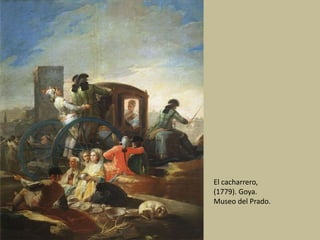 El cacharrero,
(1779). Goya.
Museo del Prado.
 